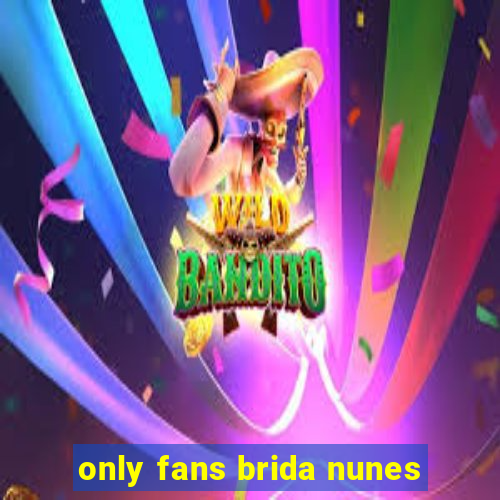 only fans brida nunes